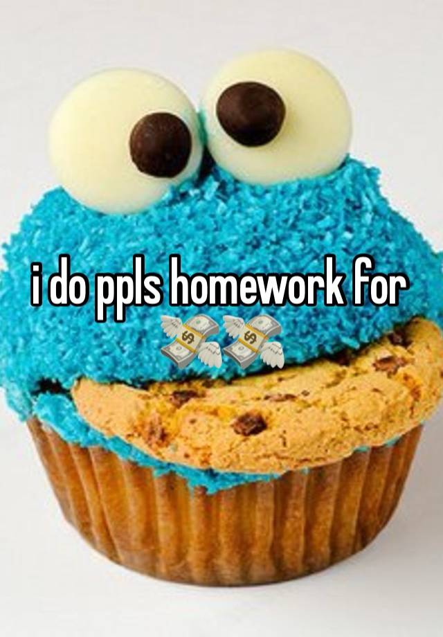 i do ppls homework for 💸💸