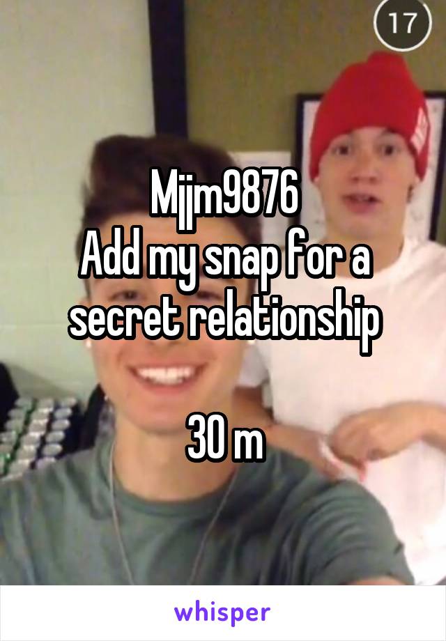 Mjjm9876
Add my snap for a secret relationship

30 m