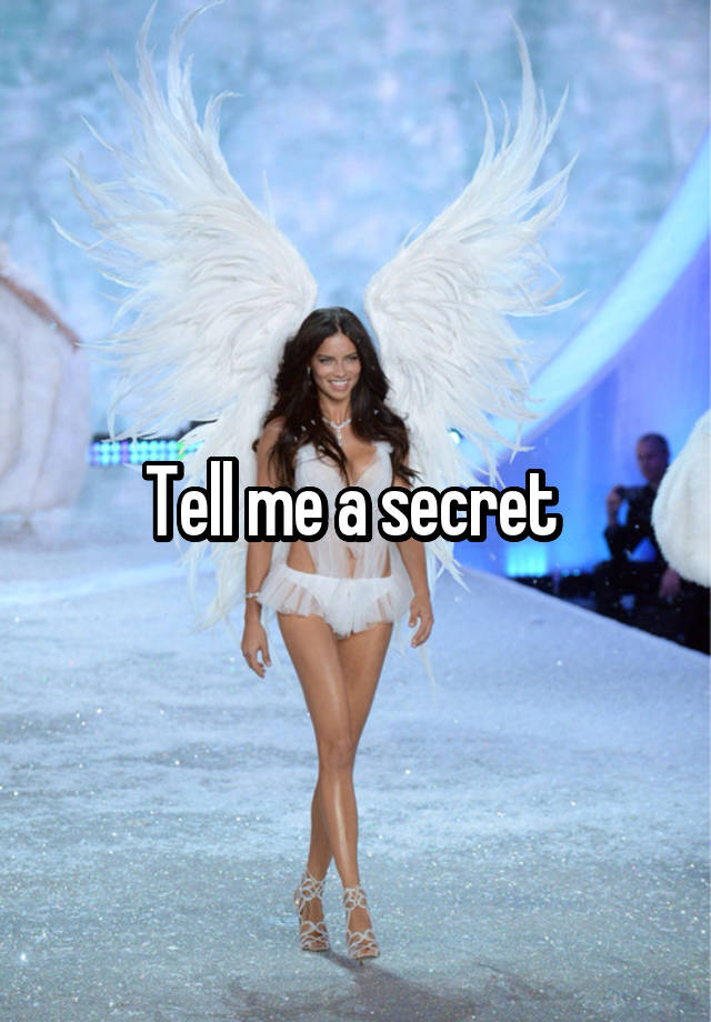 Tell me a secret 