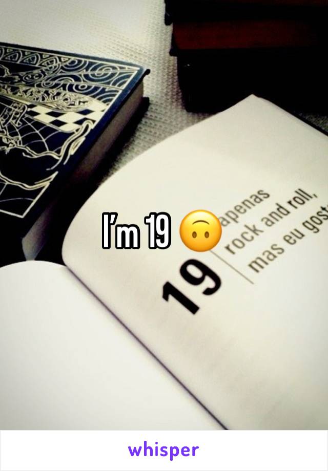 I’m 19 🙃