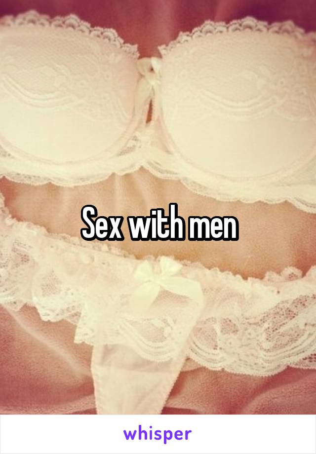 Sex with men