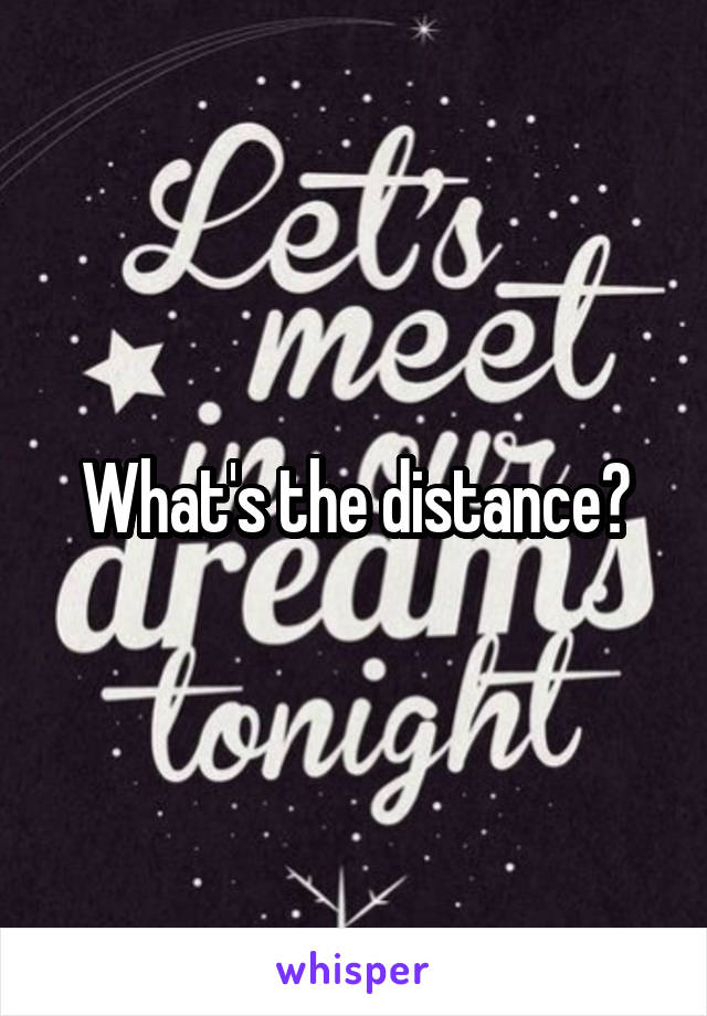 What's the distance?