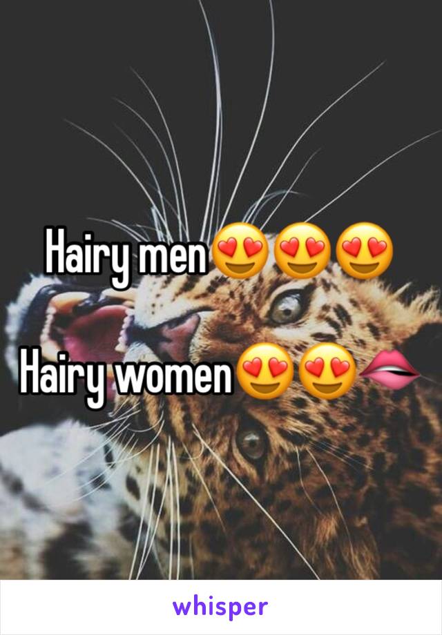 Hairy men😍😍😍

Hairy women😍😍🫦