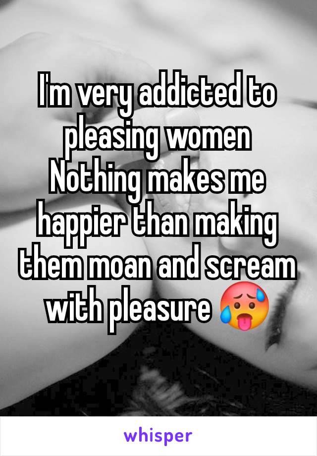 I'm very addicted to pleasing women
Nothing makes me happier than making them moan and scream with pleasure 🥵