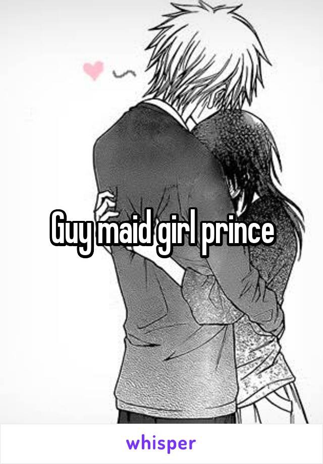 Guy maid girl prince