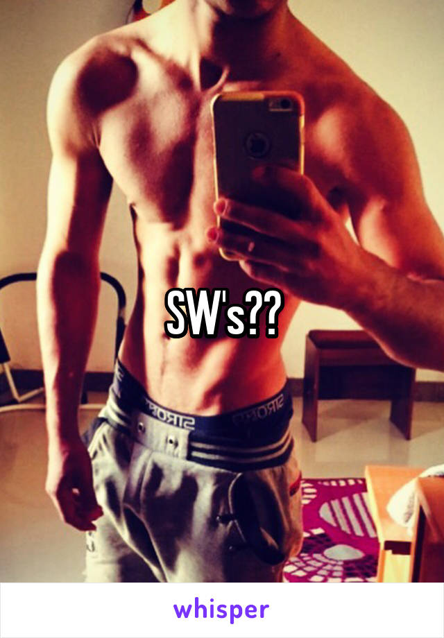 SW's??