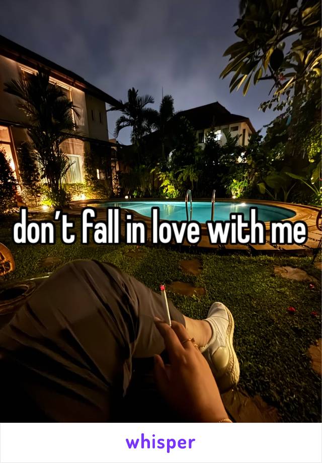 don’t fall in love with me 