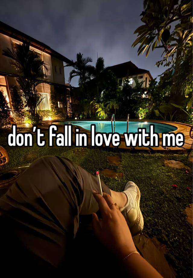 don’t fall in love with me 