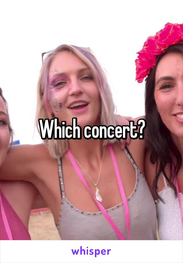 Which concert?