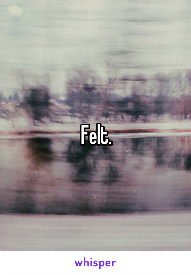 Felt.