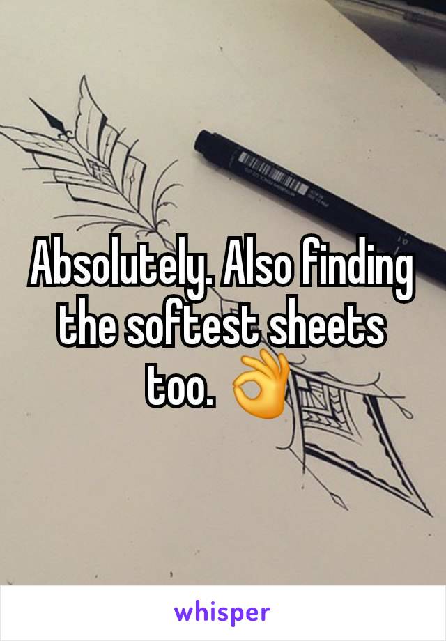 Absolutely. Also finding the softest sheets too. 👌