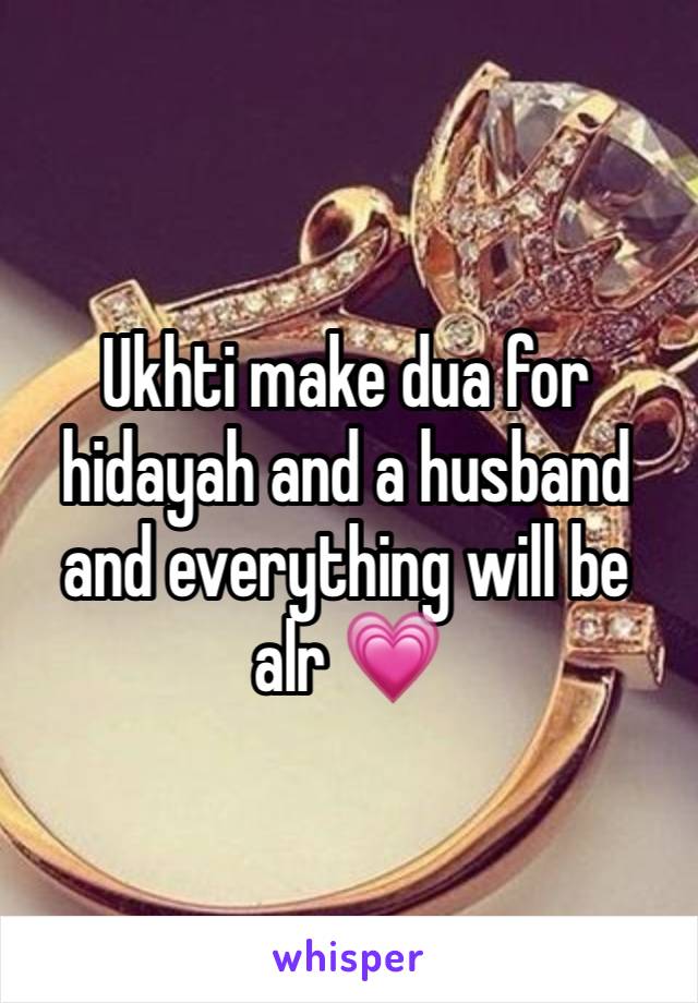 Ukhti make dua for hidayah and a husband and everything will be alr 💗