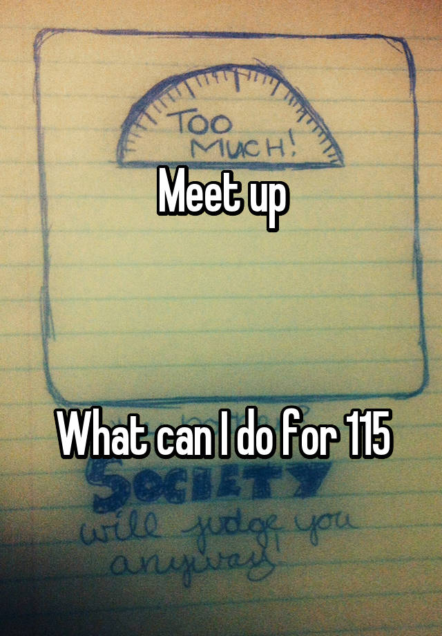 Meet up



What can I do for 115