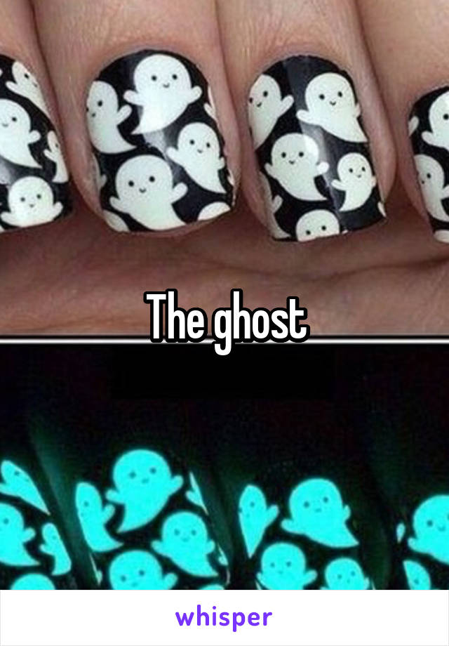 The ghost