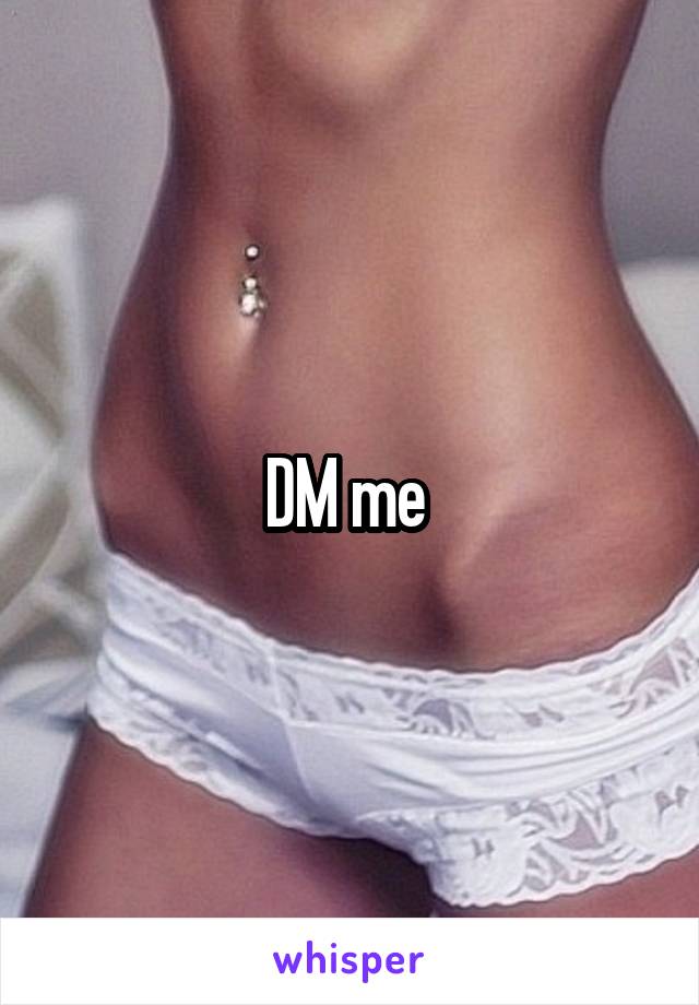 DM me 