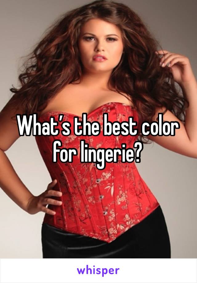 What’s the best color for lingerie? 