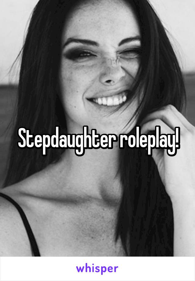 Stepdaughter roleplay!