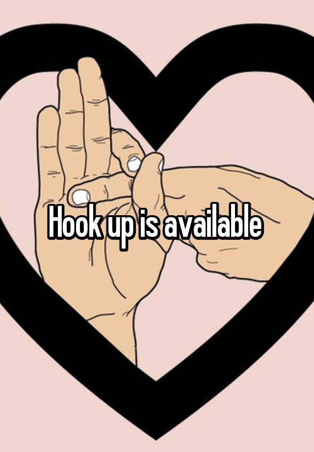 Hook up is available 