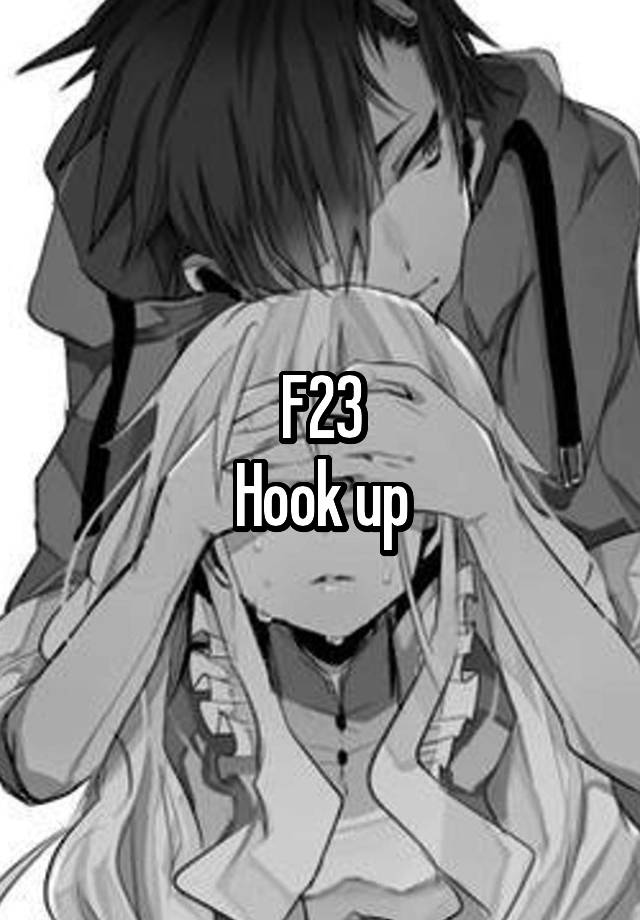 F23
Hook up