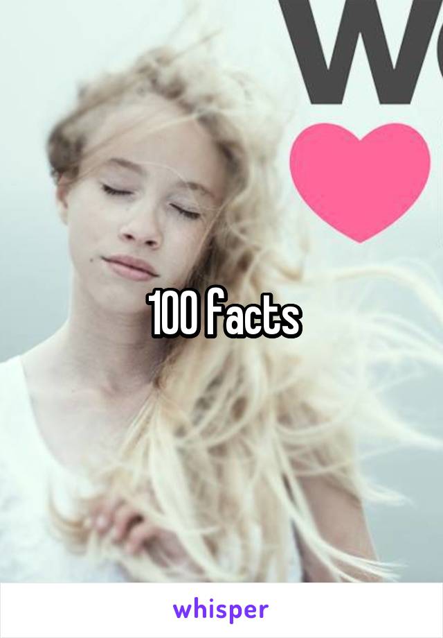 100 facts