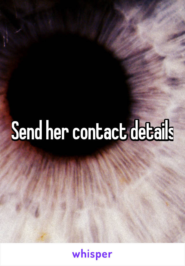 Send her contact details