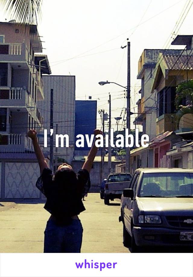 I’m available 