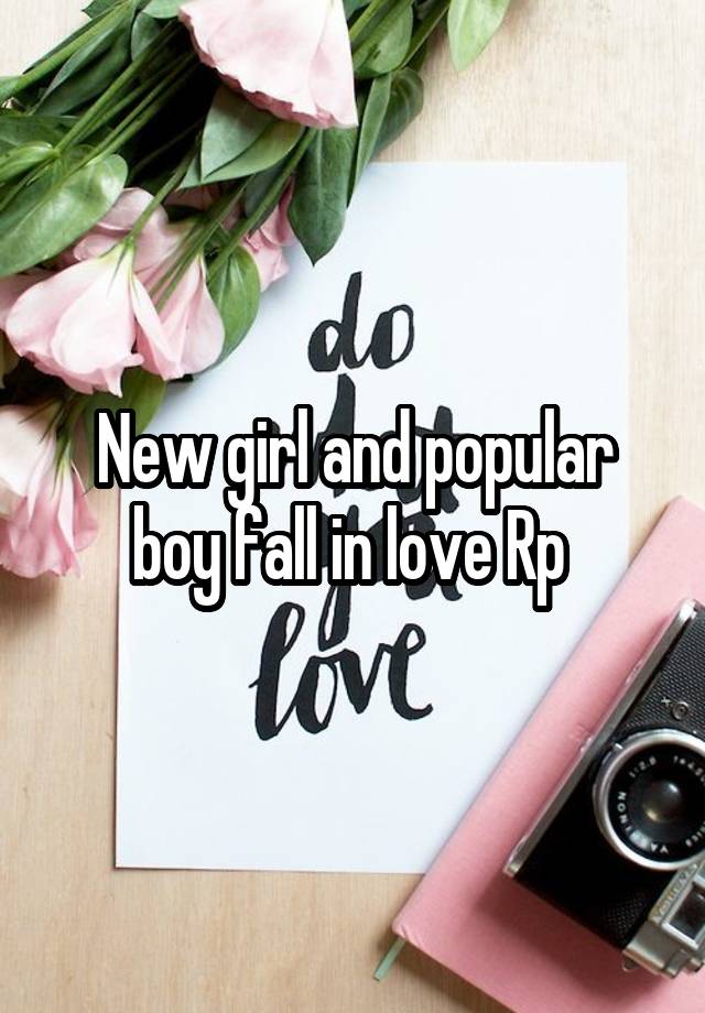 New girl and popular boy fall in love Rp 