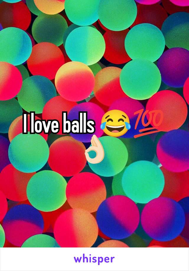 I love balls 😂💯👌🏻