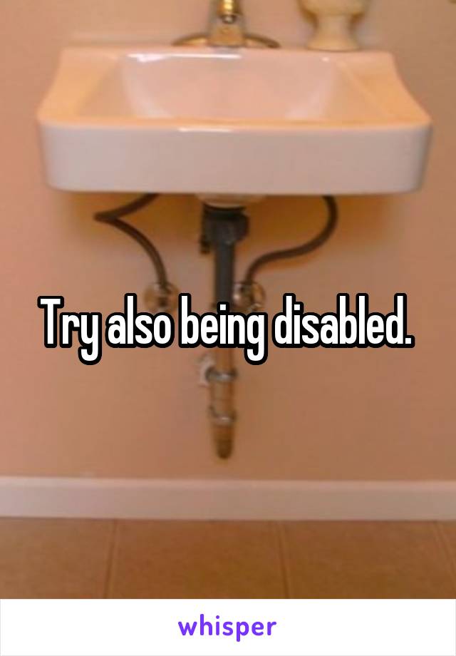 Try also being disabled. 