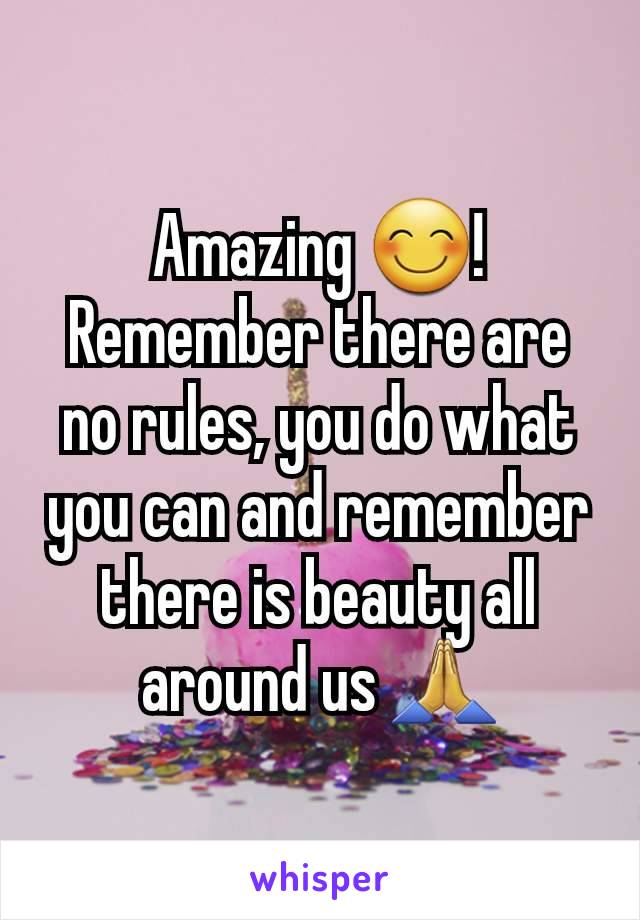 Amazing 😊! Remember there are no rules, you do what you can and remember there is beauty all around us 🙏