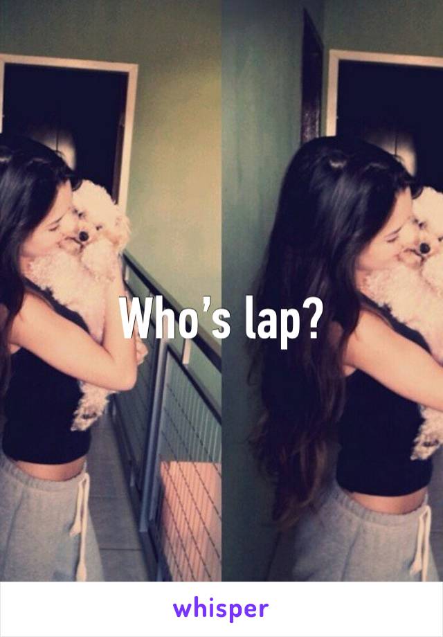 Who’s lap?