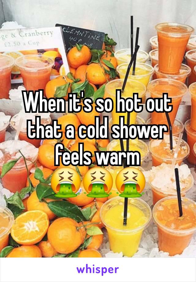 When it's so hot out that a cold shower feels warm
🤮🤮🤮