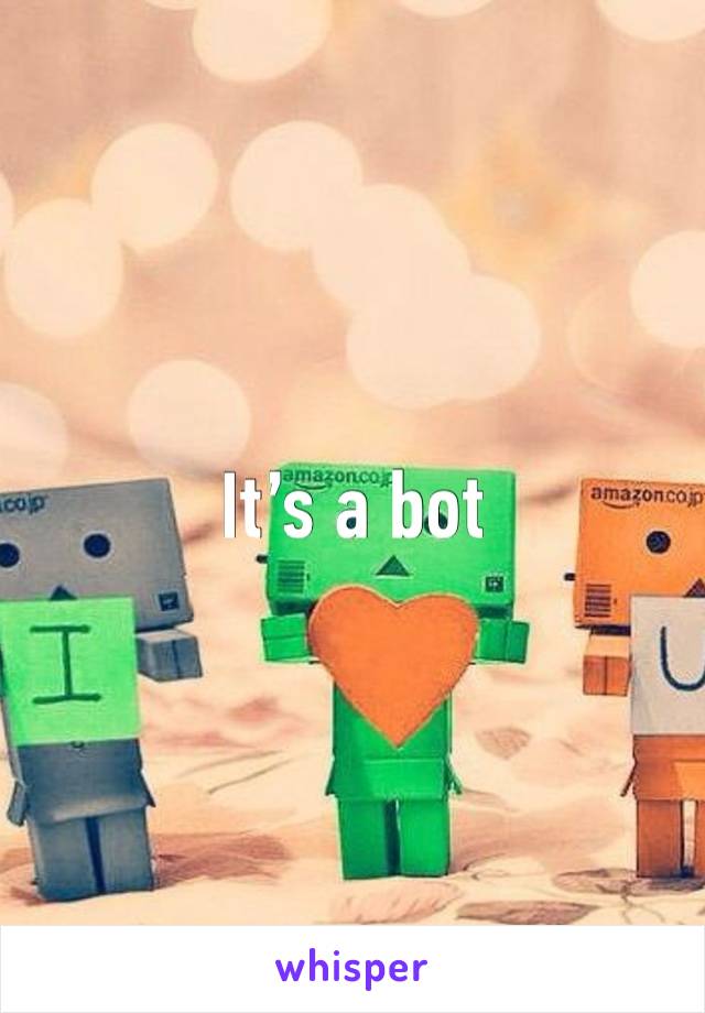 It’s a bot