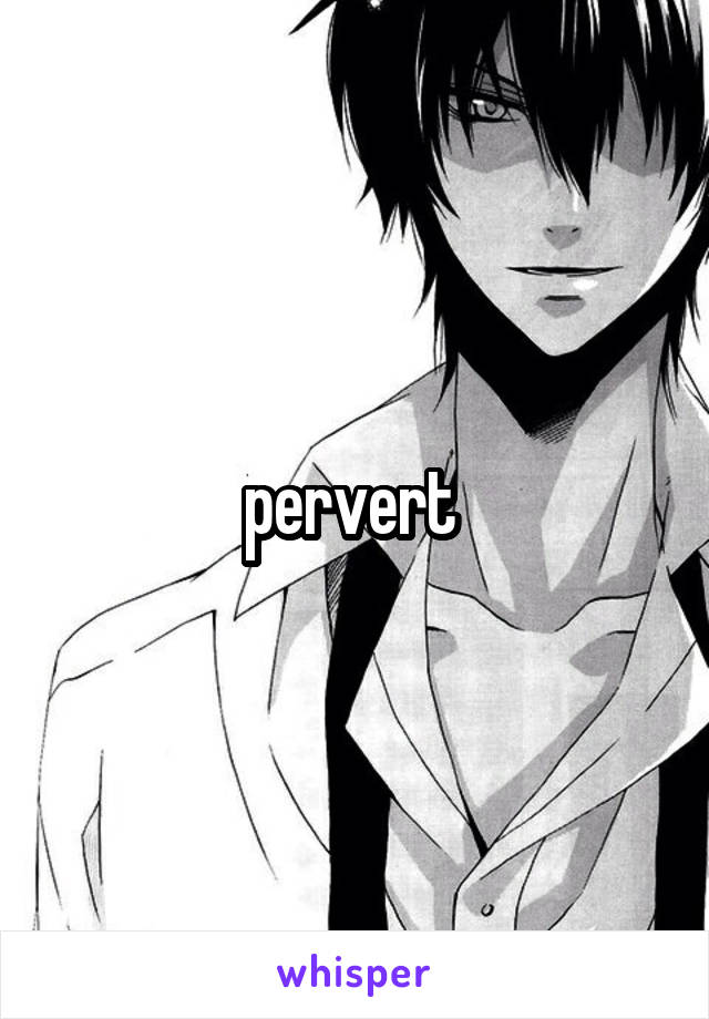 pervert 