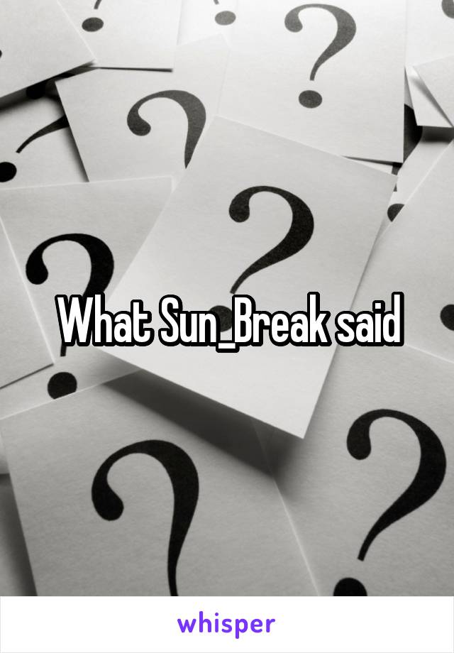 What Sun_Break said