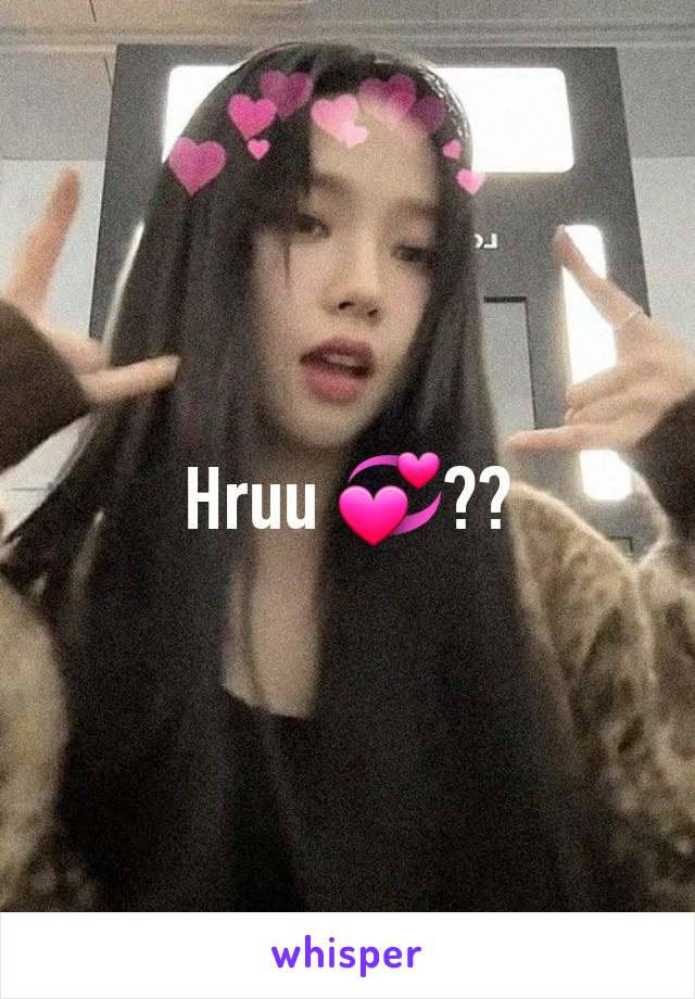 Hruu 💞??