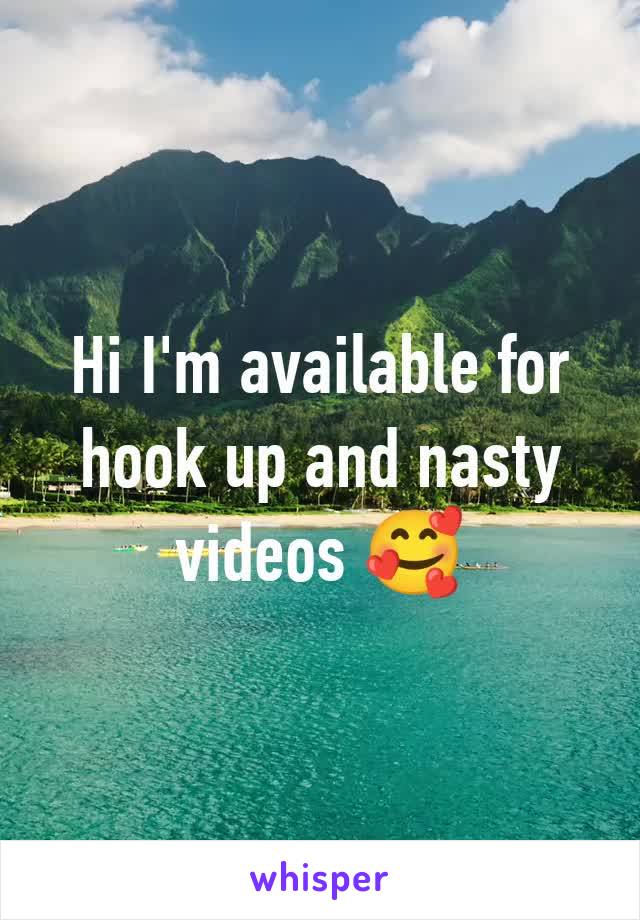 Hi I'm available for hook up and nasty videos 🥰