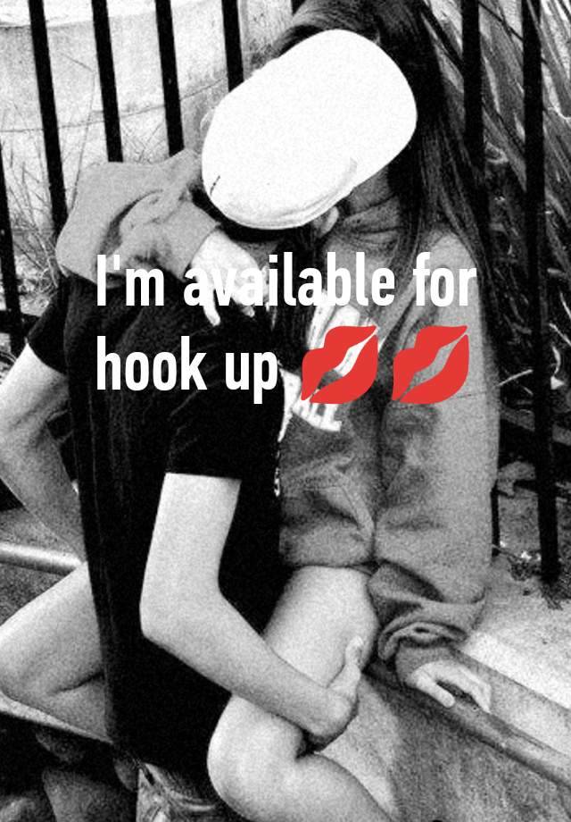 I'm available for hook up 💋💋