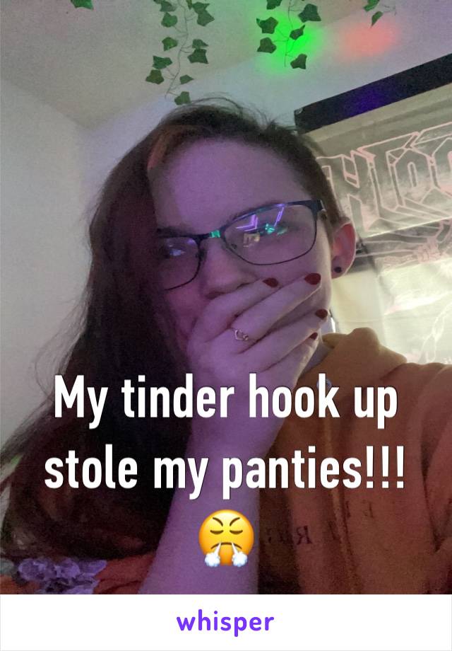 



My tinder hook up stole my panties!!!😤