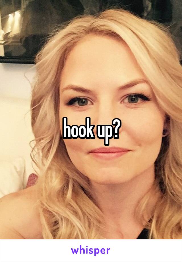 hook up?