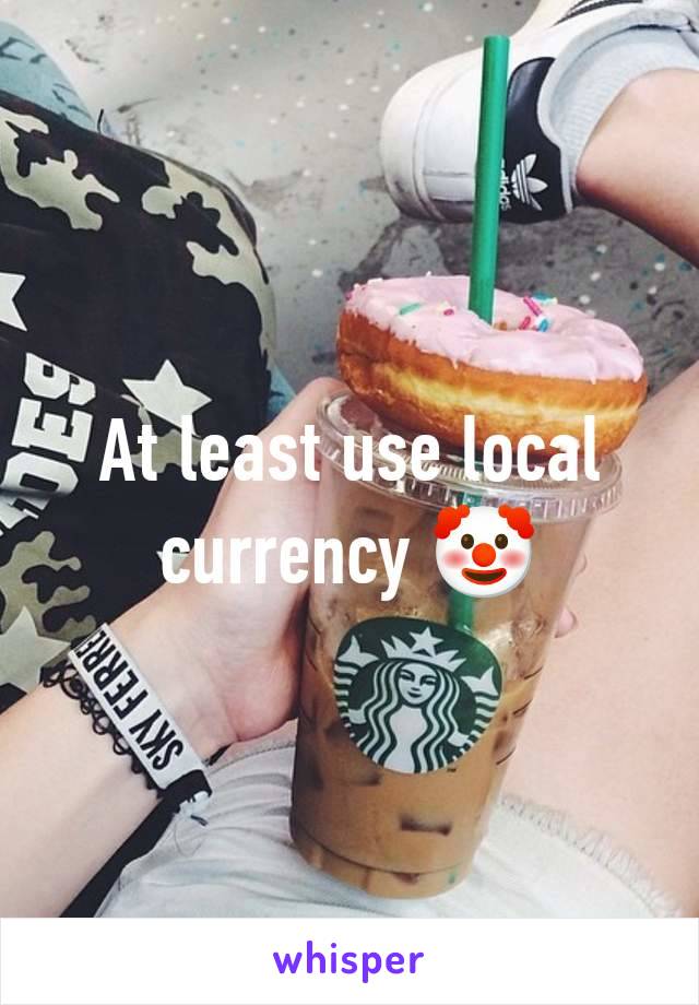 At least use local currency 🤡