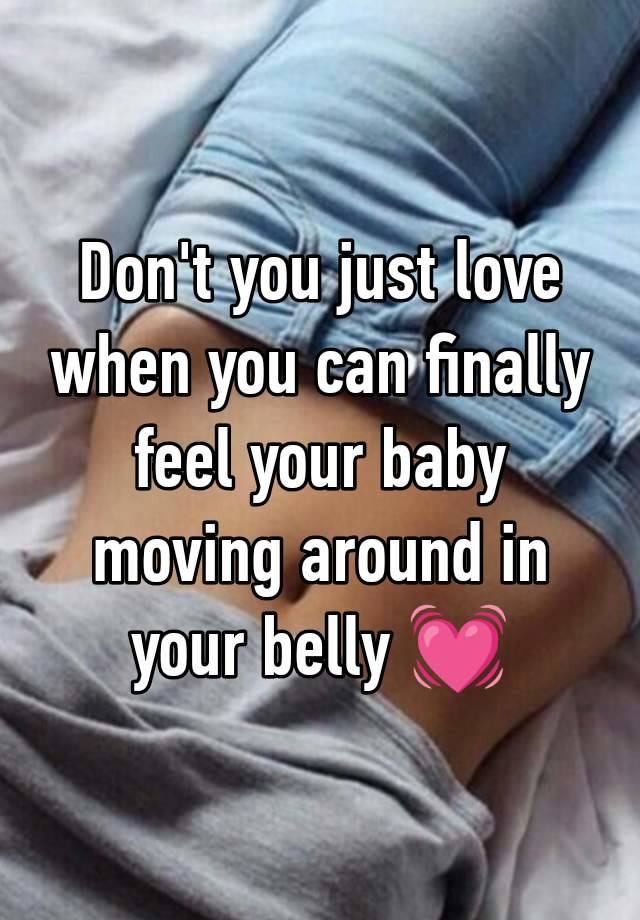 Don't you just love when you can finally feel your baby moving around in your belly 💓