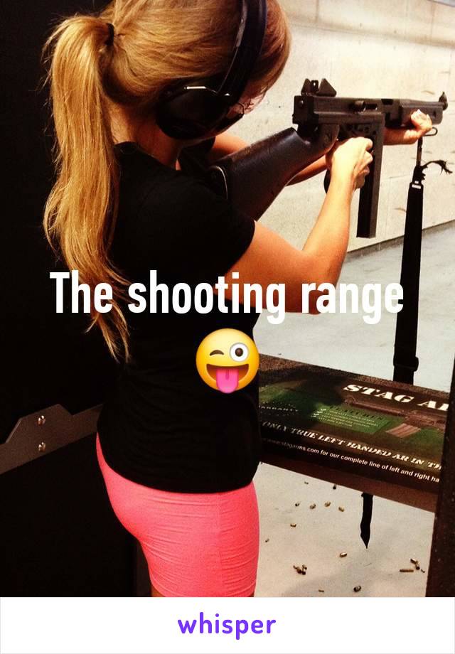 The shooting range 😜