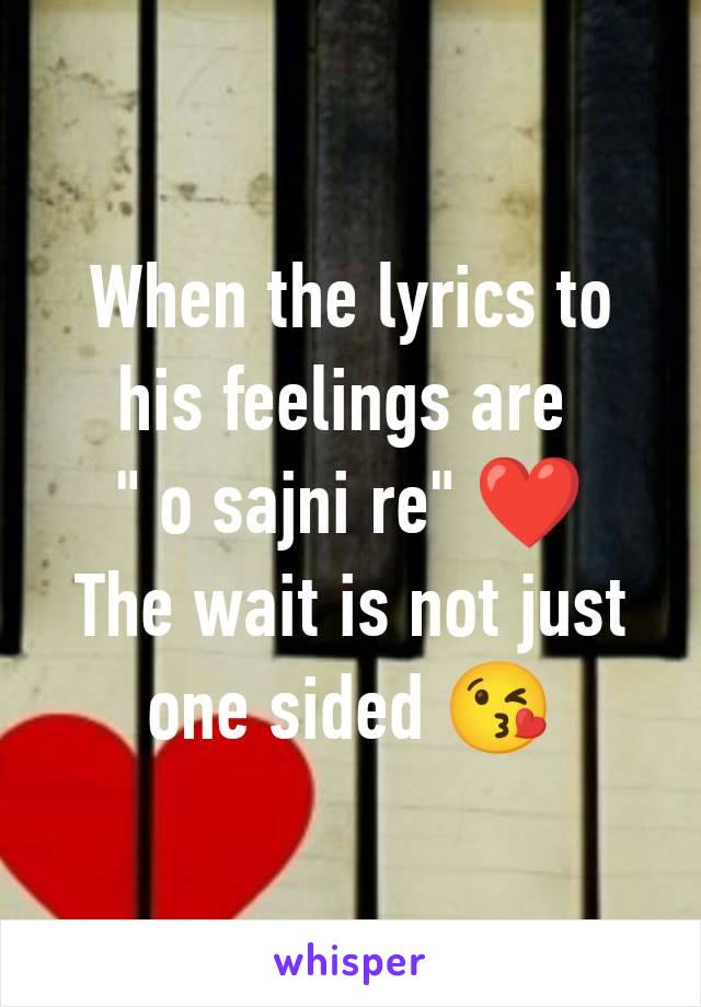 When the lyrics to his feelings are 
" o sajni re" ❤️
The wait is not just one sided 😘