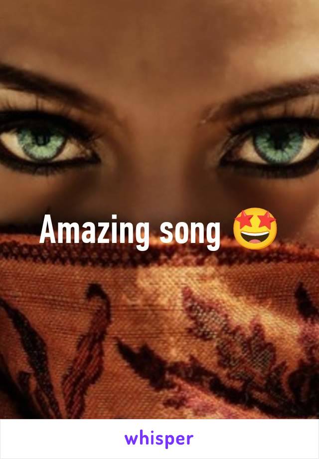 Amazing song 🤩