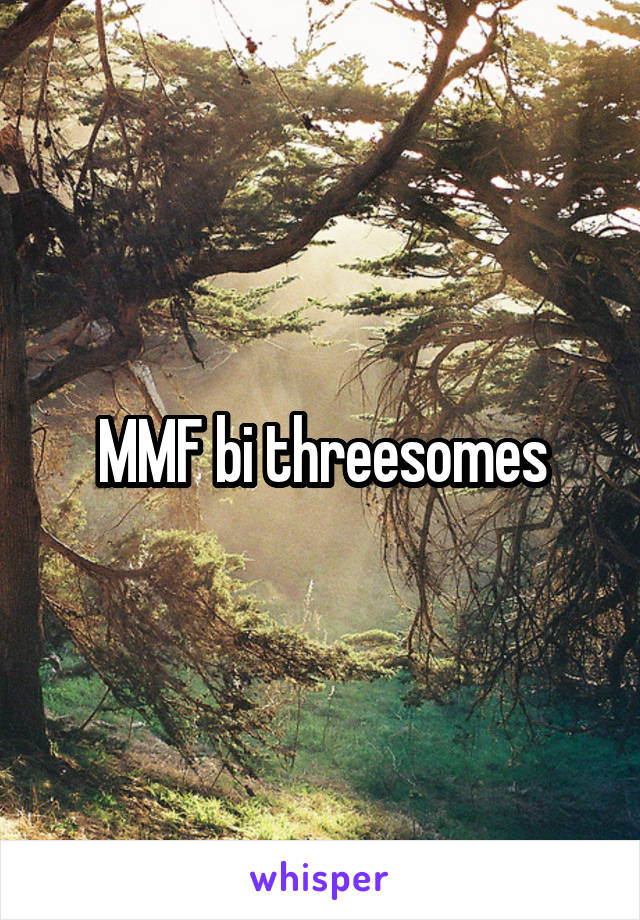 MMF bi threesomes