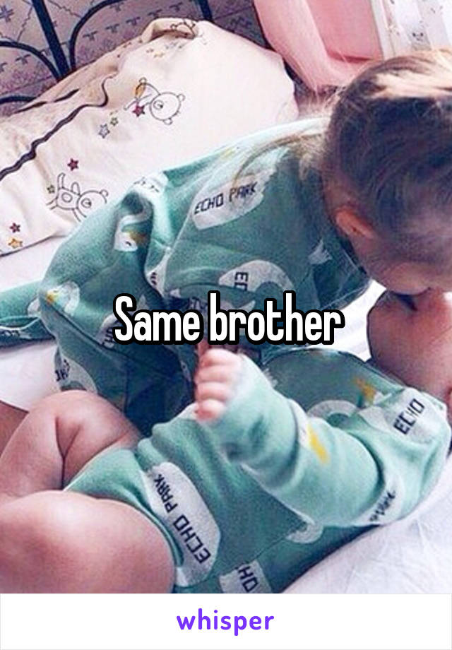 Same brother