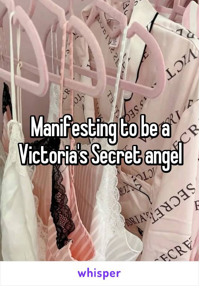 Manifesting to be a Victoria's Secret angel