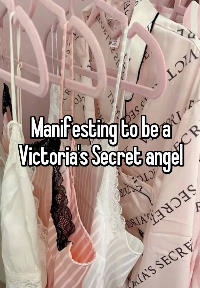 Manifesting to be a Victoria's Secret angel