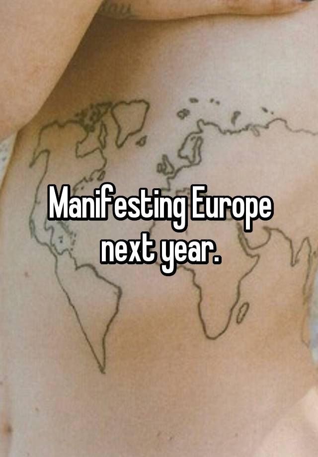 Manifesting Europe next year.